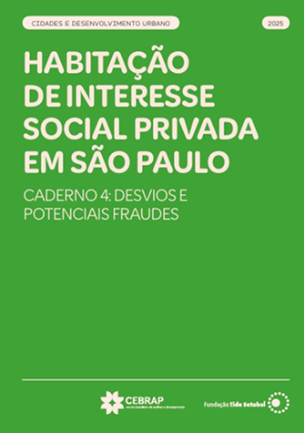 Trata-se da capa de 'Desvios e Potenciais Fraudes', o caderno 4 da pesquisa 'Habitação de Interesse Social em São Paulo'. A imagem contém predominância da cor verde e as informações na cor branca.